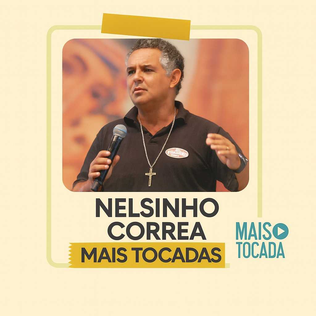 Nelsinho Corrêa – Mais Tocadas | Louvor Católico, Fé & Esperança