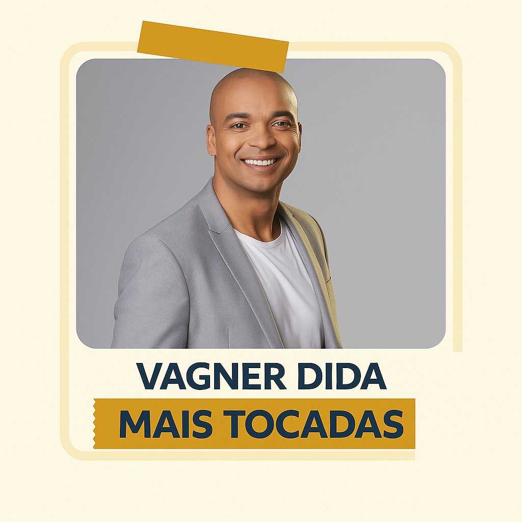 Playlist: Vagner Dida – Mais Tocadas
