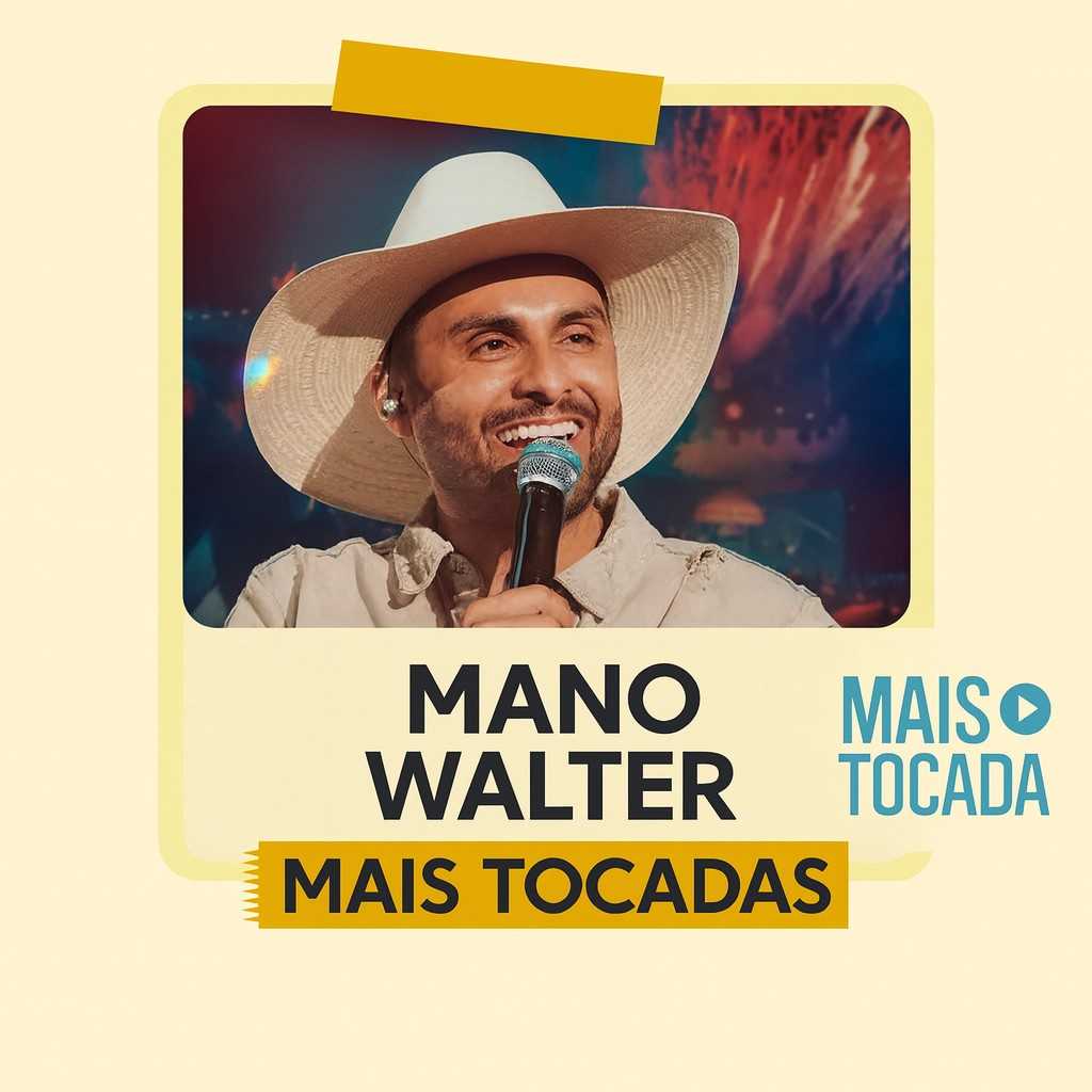 Playlist Mano Walter – Mais Tocadas: os sucessos que agitam o forró-vaquejada em 2025