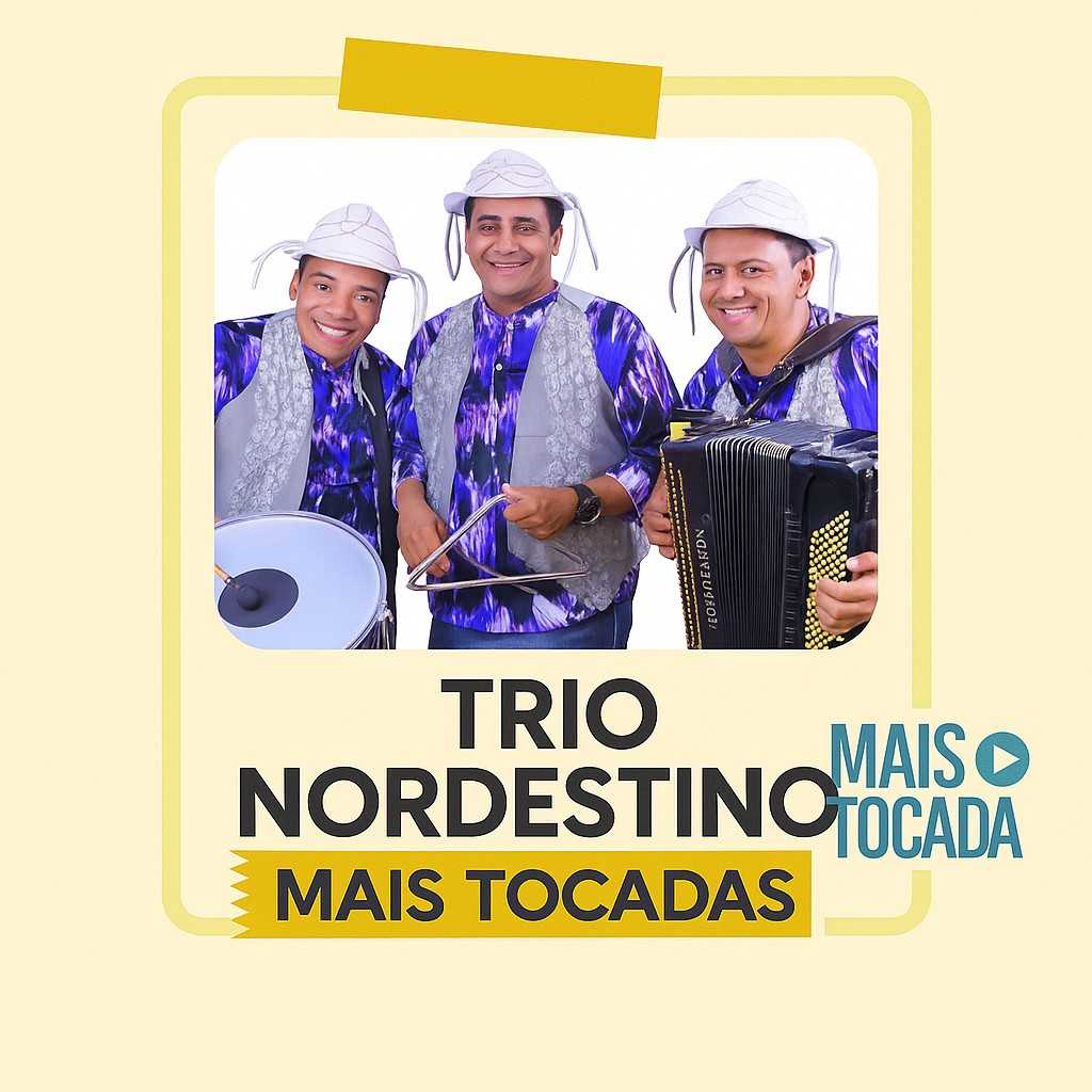 Trio Nordestino – Playlist ‘Mais Tocadas’: Os Clássicos do Forró Pé-de-Serra que Marcaram Vidas