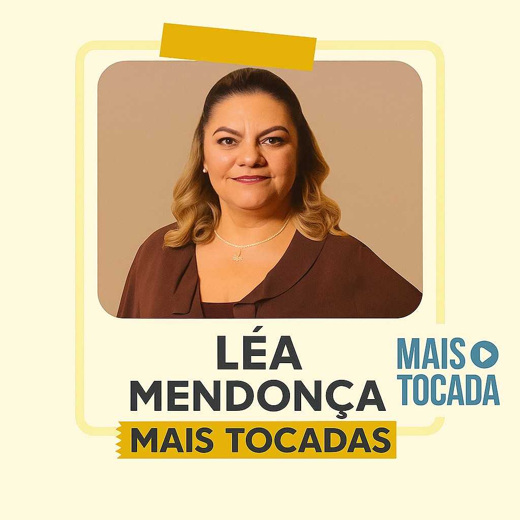 Léa Mendonça – Playlist ‘Mais Tocadas’: Clássicos do Gospel que Marcaram Gerações