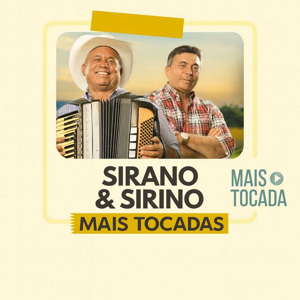 Playlist Sirano & Sirino – Mais Tocadas: os maiores sucessos da dupla que animam 2025