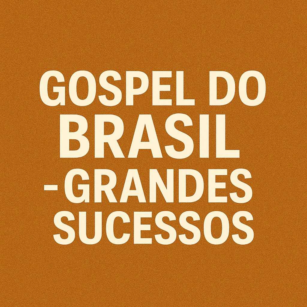 Gospel do Brasil – Grandes Sucessos | Os Louvores Mais Amados do País – Mais Tocadas