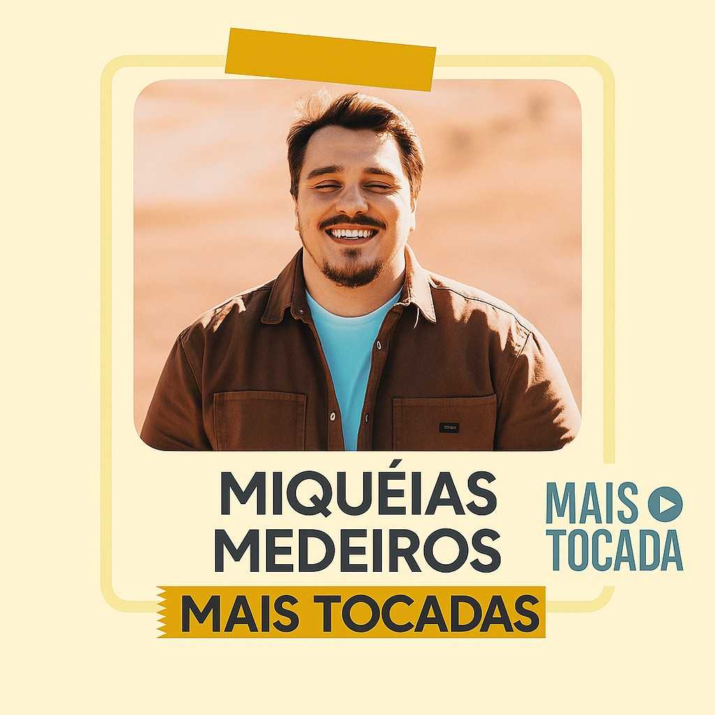 Miquéias Medeiros – Playlist ‘Mais Tocadas’: Louvores que Elevam e Transformam