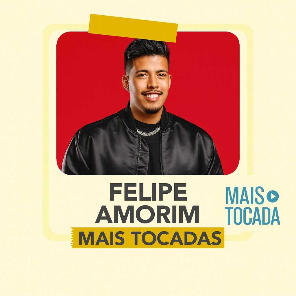 Playlist Felipe Amorim – Mais Tocadas: os hits que dominam o piseiro em 2025