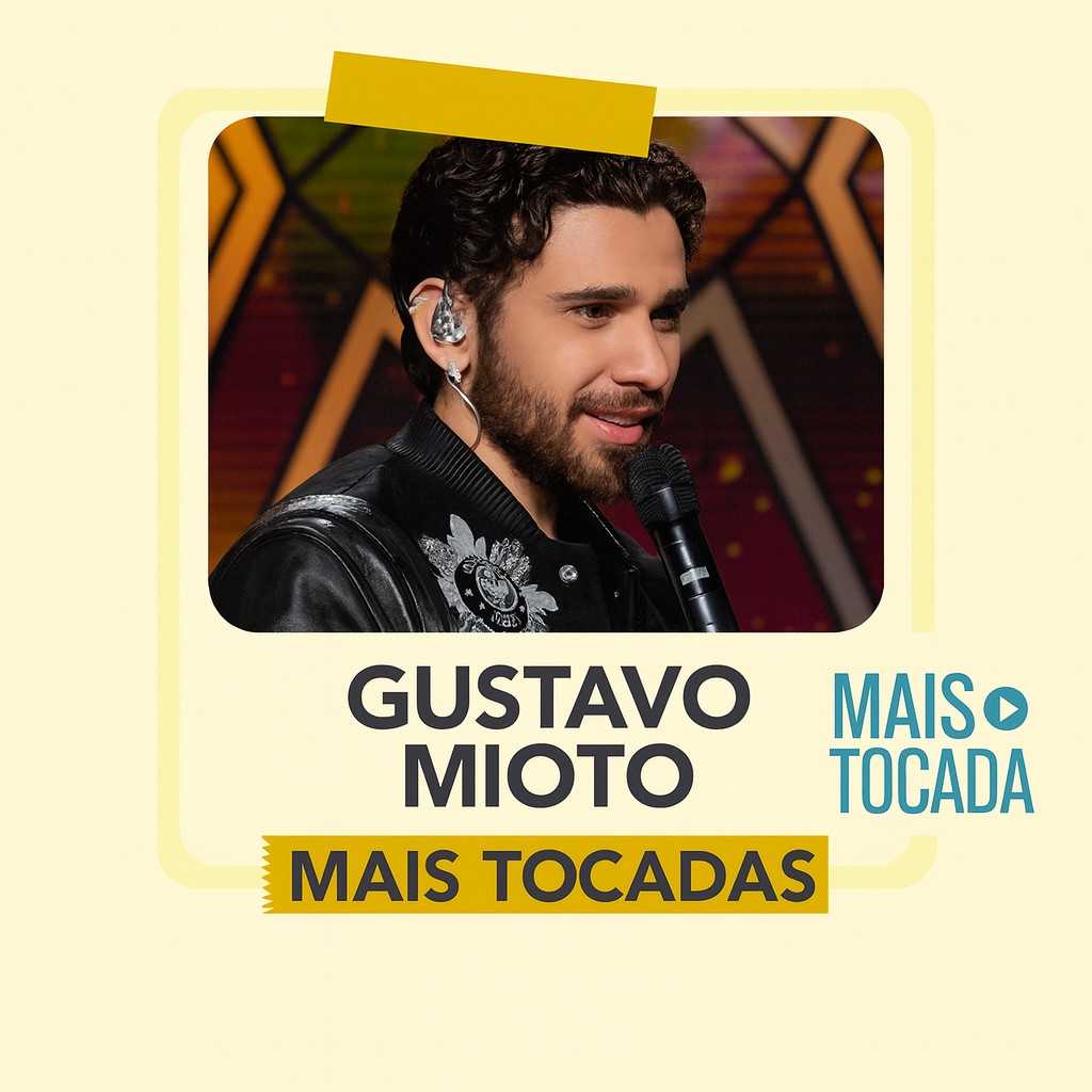 Playlist Gustavo Mioto – Mais Tocadas: os maiores sucessos do sertanejo pop em 2025