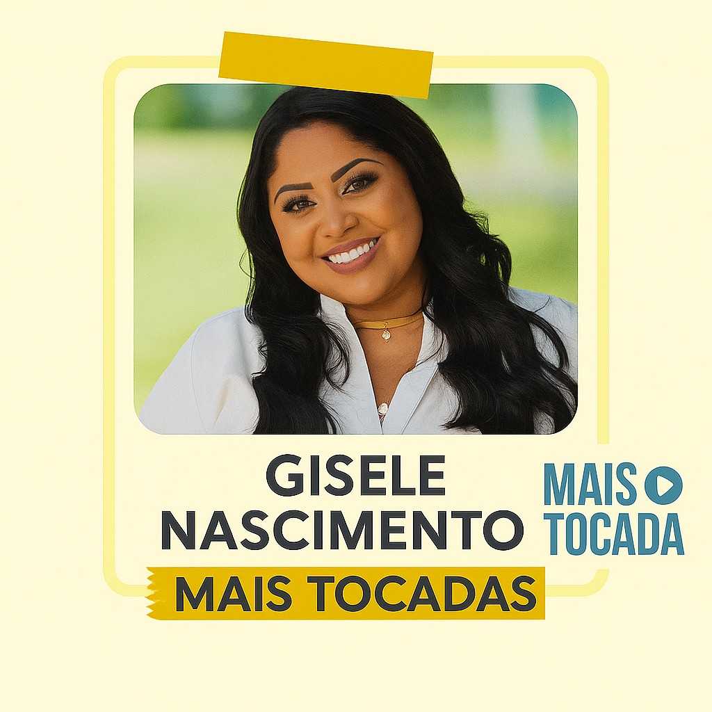 Gisele Nascimento – Playlist ‘Mais Tocadas’: Louvores que Transformam Vidas