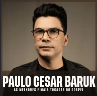 Paulo César Baruk – As Melhores e Mais Tocadas do Gospel | Mais Tocadas