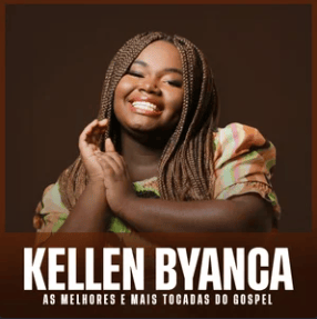 Kellen Byanca – As Melhores e Mais Tocadas do Gospel | Mais Tocadas