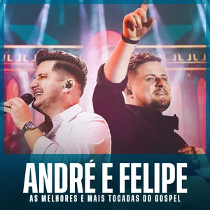 André & Felipe – As Melhores e Mais Tocadas | Sertanejo Gospel & Louvor