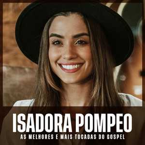 Isadora Pompeo – As Melhores e Mais Tocadas do Gospel | Mais Tocadas