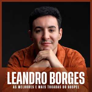 Leandro Borges – As Melhores e Mais Tocadas do Gospel | Mais Tocadas