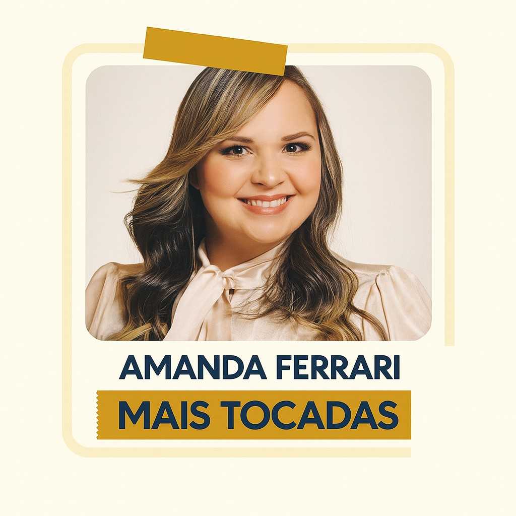 Playlist: “Amanda Ferrari – Mais Tocadas”