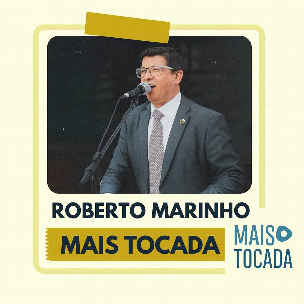 Playlist: Roberto Marinho – Mais Tocadas
