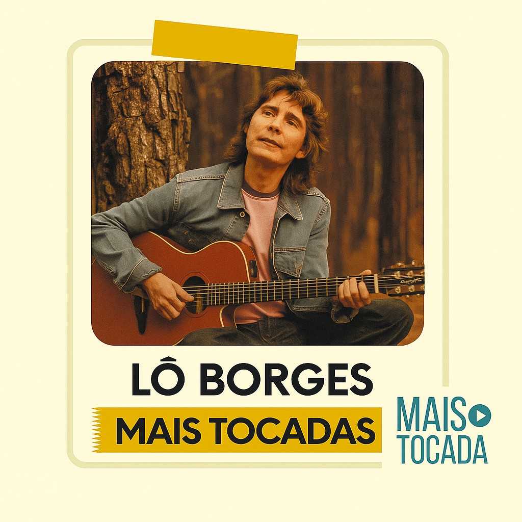 Lô Borges – Mais Tocadas | Mais Tocadas
