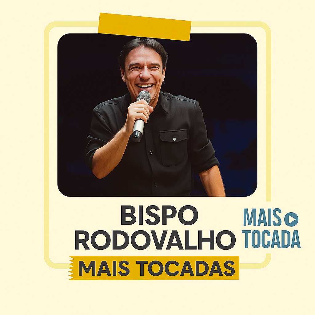 Bispo Rodovalho – Playlist ‘Mais Tocadas’: Louvores que Edificam e Inspiram