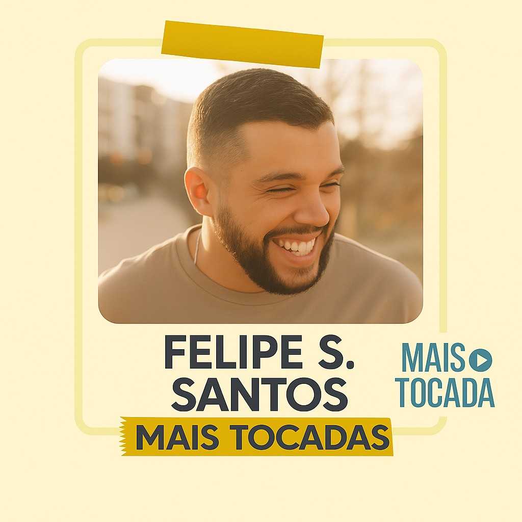Felipe S. Santos – Playlist ‘Mais Tocadas’: Momentos de Adoração Que Tocam o Coração