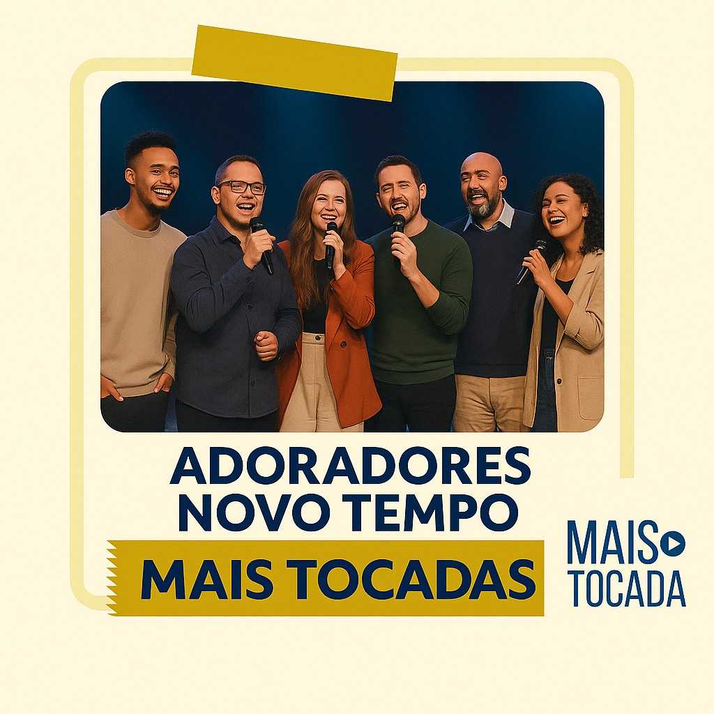 Playlist: “Adoradores Novo Tempo – Mais Tocadas”