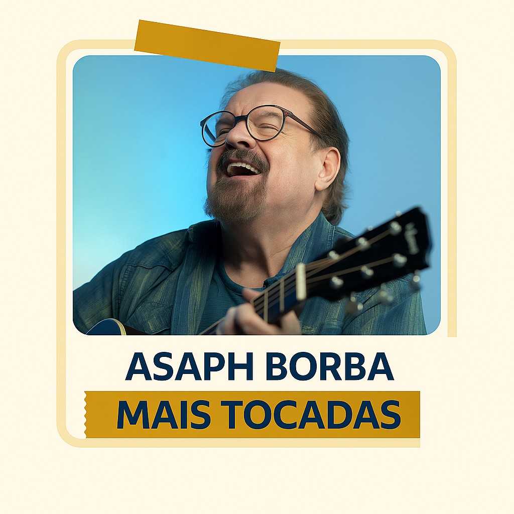 Playlist: Asaph Borba – Mais Tocadas