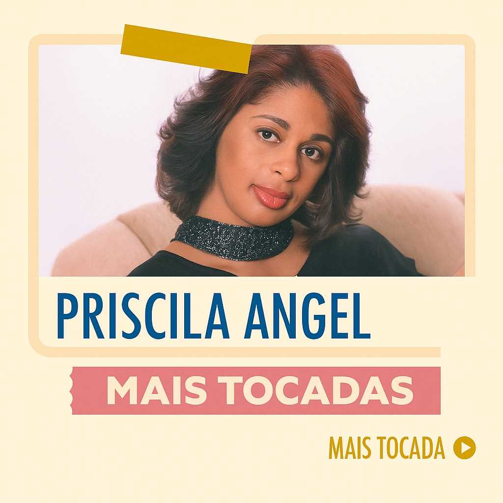 Priscila Angel – Mais Tocadas | Playlist Atualizada