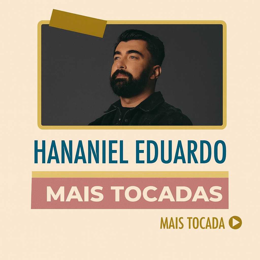 Hananiel Eduardo – Mais Tocadas | As melhores músicas gospel para ouvir online