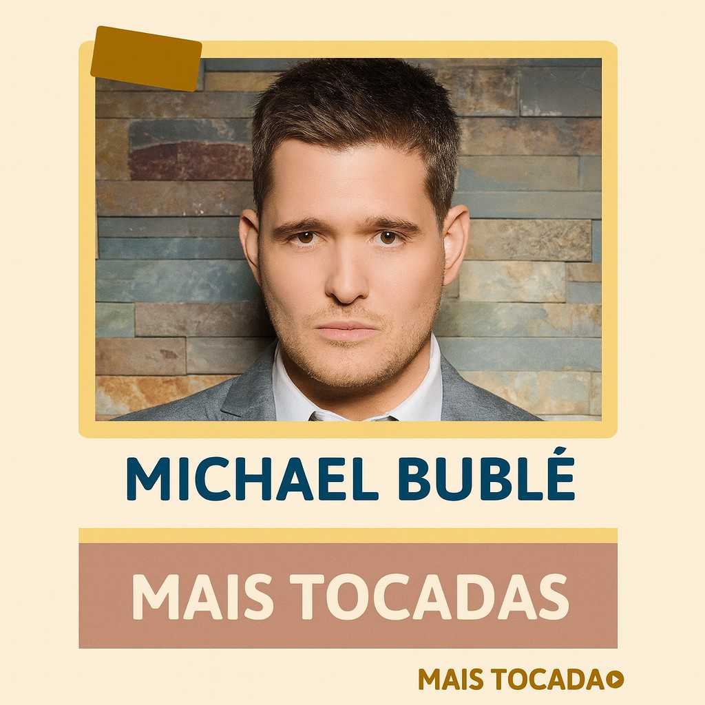 Playlist Michael Bublé – Mais Tocadas | Os maiores sucessos do pop & jazz