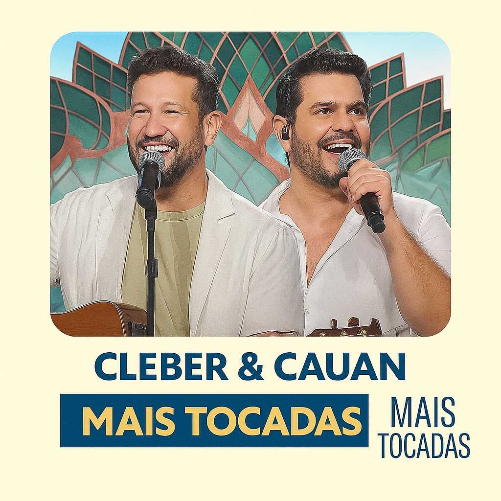 Playlist Cléber & Cauan – Mais Tocadas – uma coletânea com os maiores sucessos da dupla