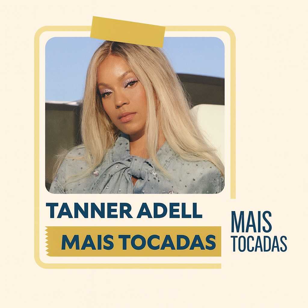 Tanner Adell – Mais Tocadas | Hits e Melodias Pop