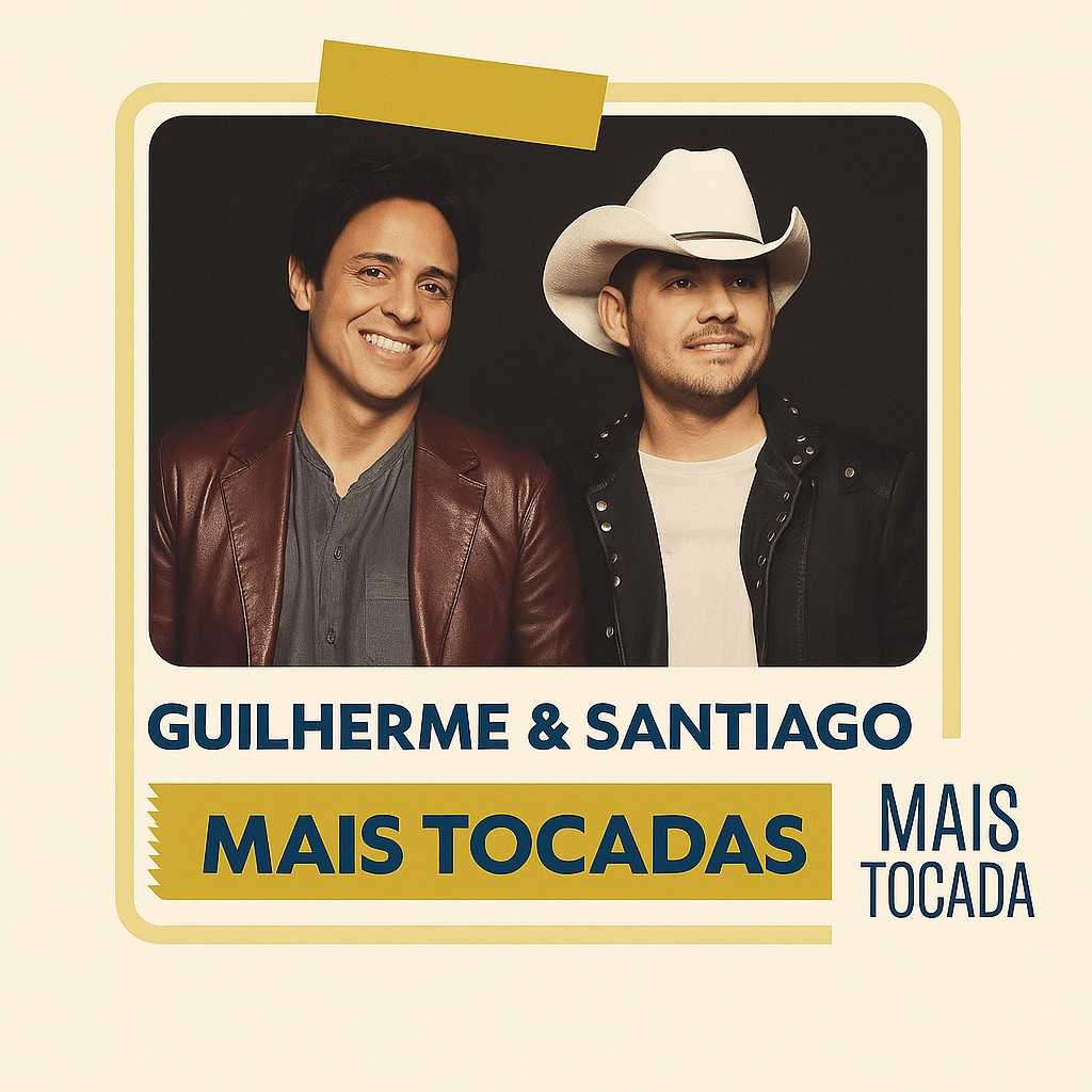 Guilherme & Santiago – Mais Tocadas | Hits e Clássicos Sertanejos