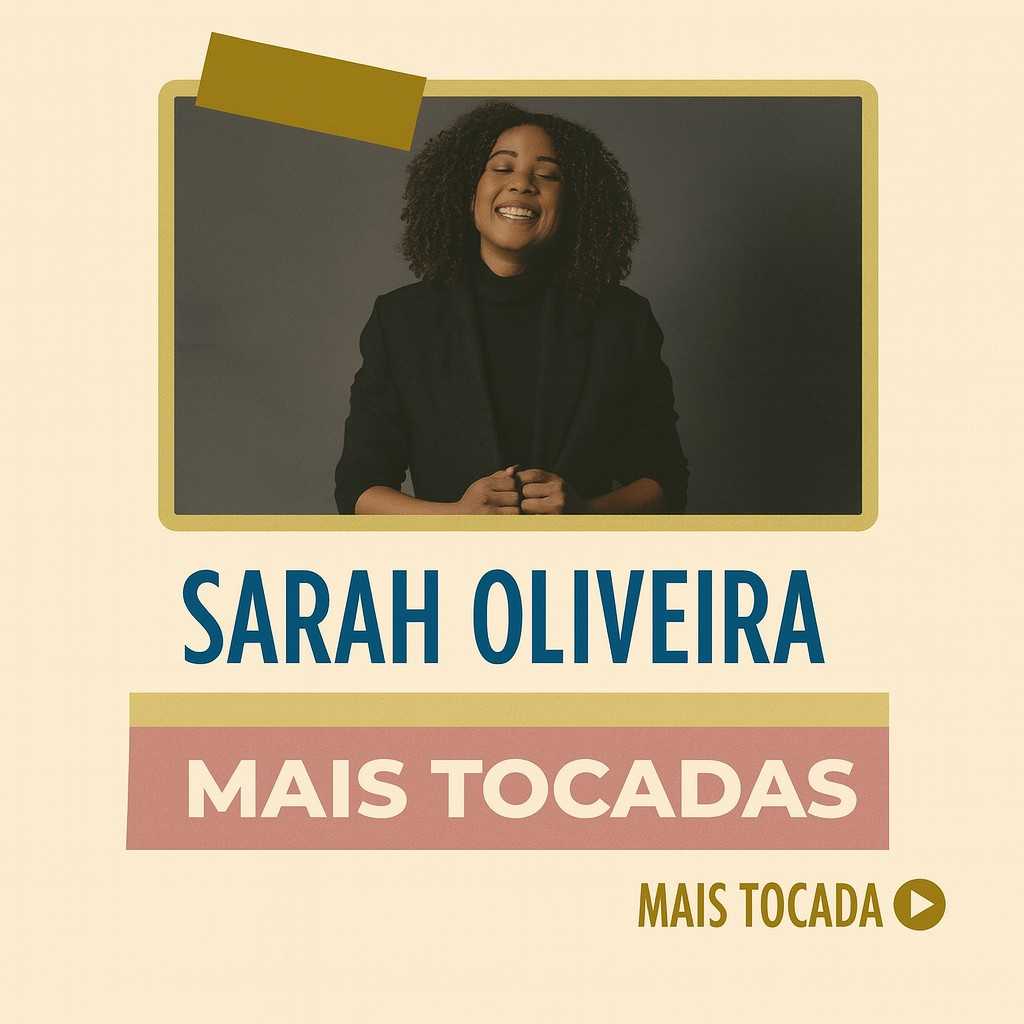 Sarah Oliveira – Mais Tocadas | As melhores músicas para ouvir online