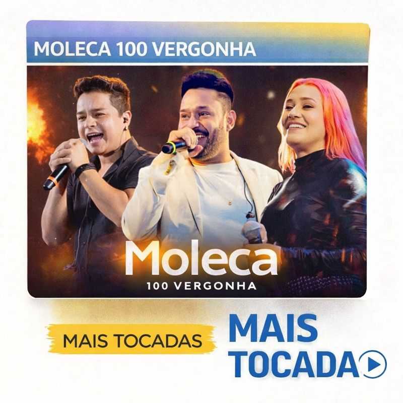 Moleca 100 Vergonha – Mais Tocadas (Top Hits)
