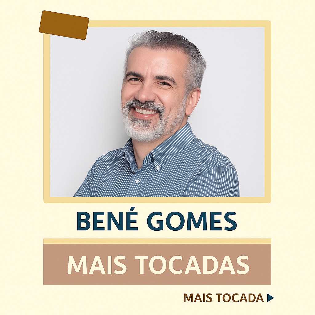 Bené Gomes – Mais Tocadas | Louvores e adoração que marcaram gerações