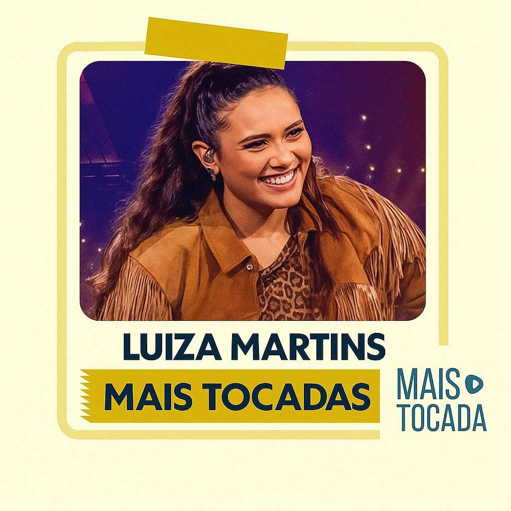 Playlist oficial Luiza Martins – Mais Tocadas – uma coletânea feita para reunir os maiores sucessos da artista