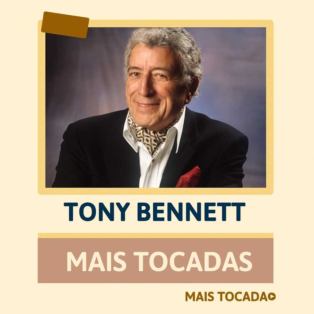 Playlist Tony Bennett – Mais Tocadas | Os maiores clássicos do jazz e pop tradicional