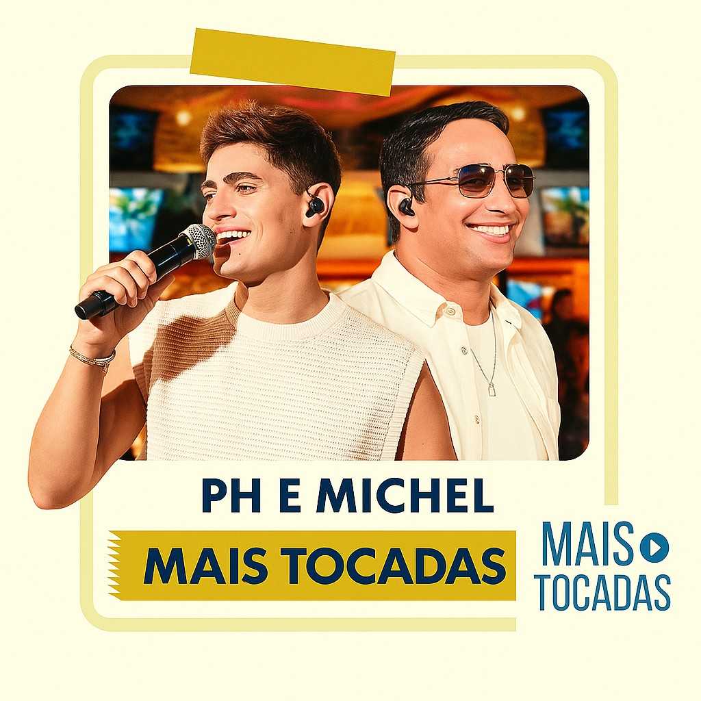 Playlist “PH & Michel – Mais Tocadas”, uma seleção especial com os maiores sucessos