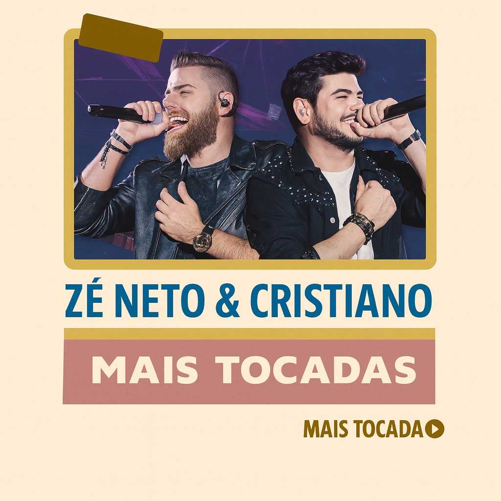 Zé Neto & Cristiano – Mais Tocadas | Os maiores sucessos do sertanejo