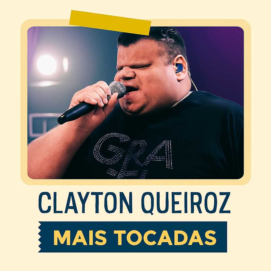 Playlist: Clayton Queiroz – Mais Tocadas: louvores que tocam a alma