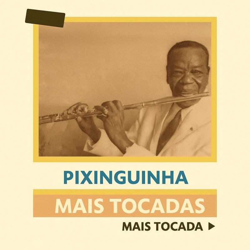 Pixinguinha – Mais Tocadas (Playlist Atualizada)