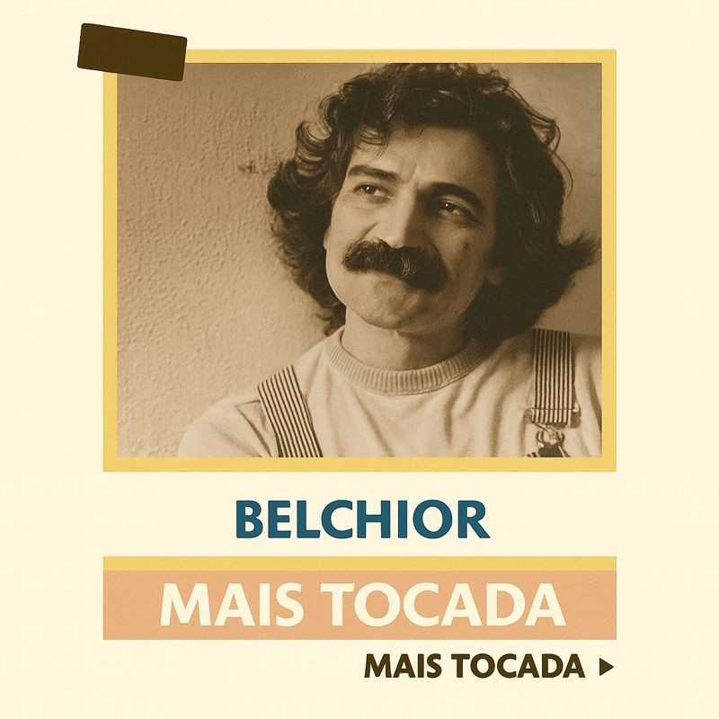 Belchior – Mais Tocadas (Playlist Atualizada)