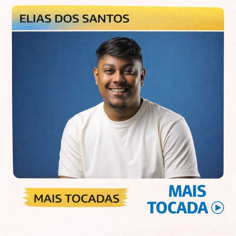 Elias dos Santos – Mais Tocadas (Playlist Atualizada)