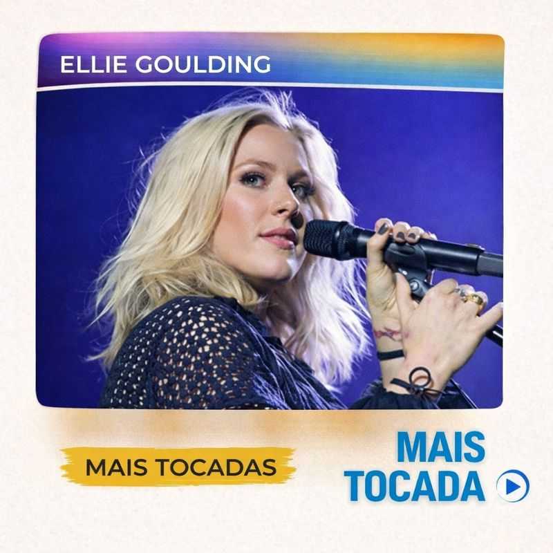Ellie Goulding – Mais Tocadas | Pop Internacional & Eletrônico