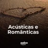 Acústicas e Românticas – As Melhores Músicas de Amor | Playlist | Mais Tocadas