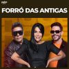 Forró das Antigas – Só Sucessos 🌵 | Mais Tocadas