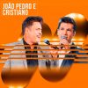 As Melhores de João Pedro & Cristiano – Sertanejo Clássico 🎵