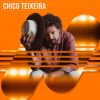 Chico Teixeira – As Melhores Músicas 🎵