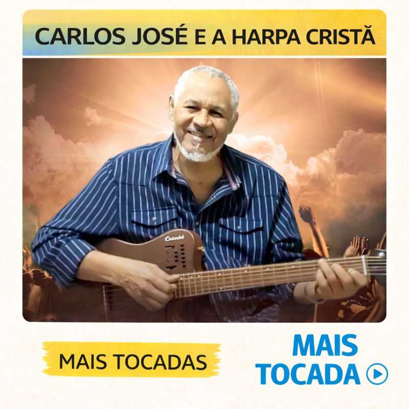 Carlos José e a Harpa Cristã – Mais Tocadas (Playlist Atualizada)