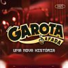 Garota Safada – História, Integrantes, Discografia Completa e Principais Sucessos