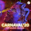 Carnaval 2020 by Hugo Gloss – Mais Tocadas 🎵