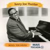 Ivory Joe Hunter – Mais Tocadas 🎵