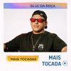 DJ LC da Roca – Mais Tocadas 🎵 (Atualizado em 3 de fevereiro de 2026)